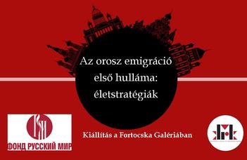 Az orosz emigráció első hulláma: életstratégiák címmel új kiállítás nyílik a Fortocska Galériában