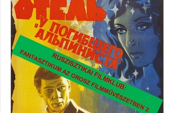 2019.03.13-án 18 órakor egy 1979-es szovjet sci-fi vetítésével folytatódik a Ruszisztikai Filmklub.