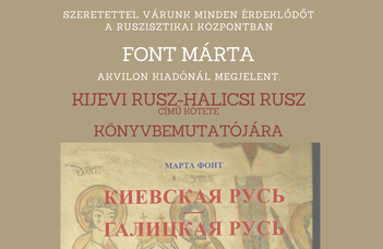 Kijevi Rusz - Halicsi Rusz. Font Márta Moszkvában megjelent kötete bemutatója